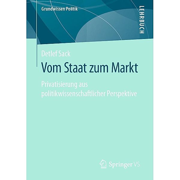 Vom Staat zum Markt / Grundwissen Politik, Detlef Sack