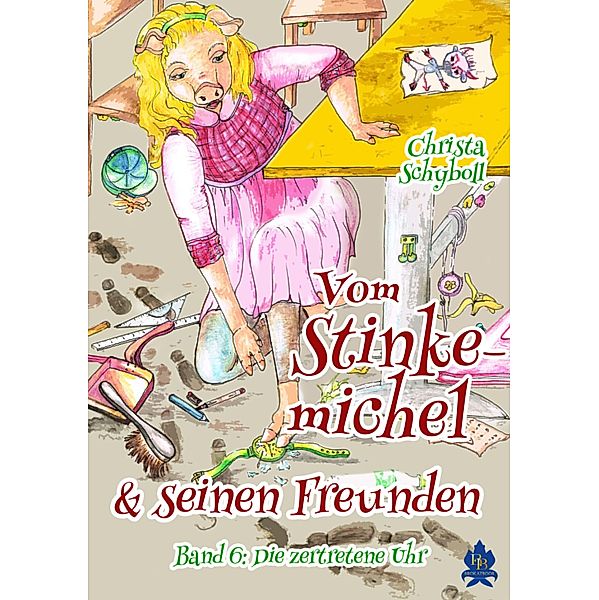 Vom Stinkemichel und seinen Freunden / Vom Stinkemichel und seinen Freunden Band, Christa Schyboll