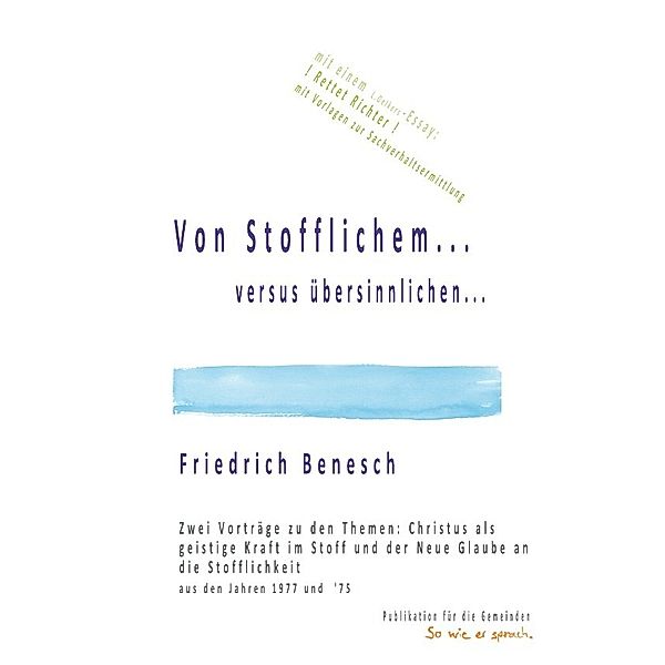 Vom Stofflichen...Versus dem Übersinnlichem..., Friedrich Benesch