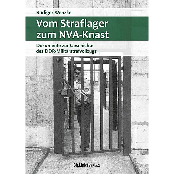 Vom Straflager zum NVA-Knast, Rüdiger Wenzke