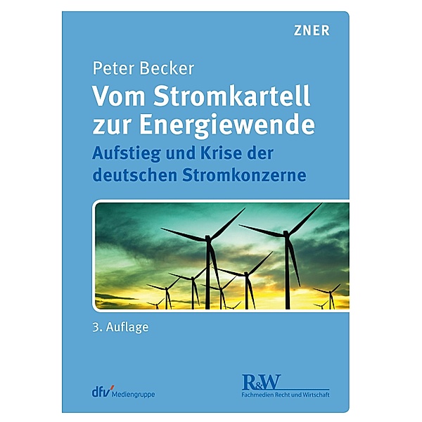 Vom Stromkartell zur Energiewende / ZNER-Schriftenreihe, Peter Becker