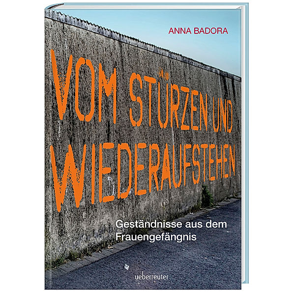 Vom Stürzen und Wiederaufstehen, Anna Badora