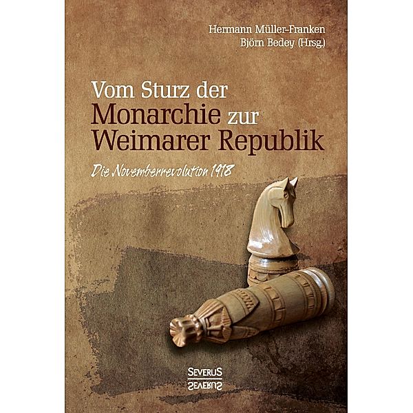 Vom Sturz der Monarchie zur Weimarer Republik, Hermann Müller-Franken