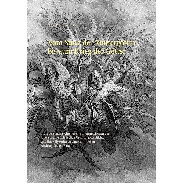 Vom Sturz der Muttergöttin bis zum Krieg der Götter, Holger Karsten Schmid