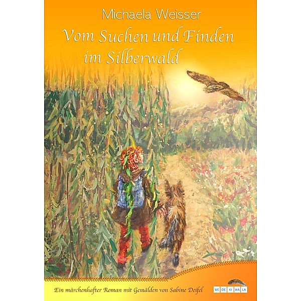 Vom Suchen und Finden im Silberwald, Michaela Weisser