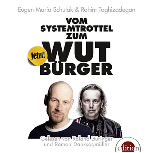 Vom Systemtrottel zum Wutbürger, 2 Audio-CDs, Eugen-Maria Schulak, Rahim Taghizadegan