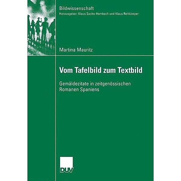 Vom Tafelbild zum Textbild / Bildwissenschaft Bd.13, Martina Mauritz