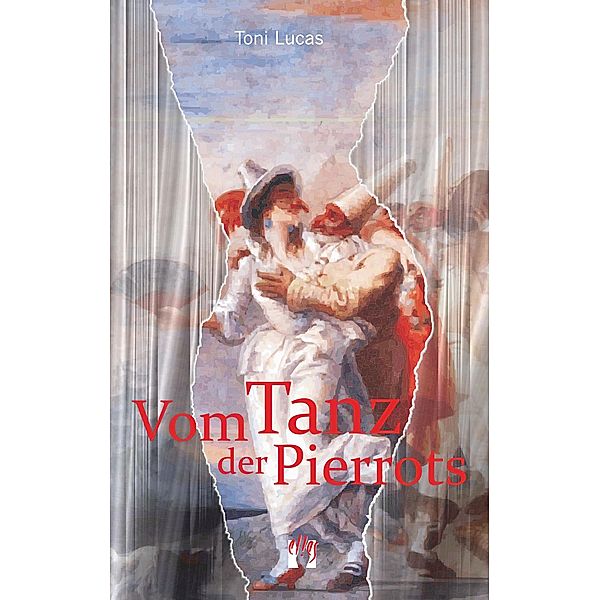 Vom Tanz der Pierrots, Toni Lucas