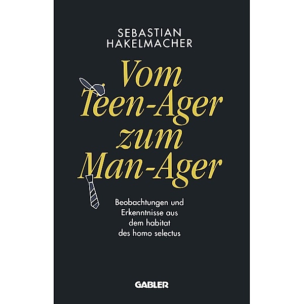 Vom Teen-Ager zum Man-Ager, Sebastian Hakelmacher