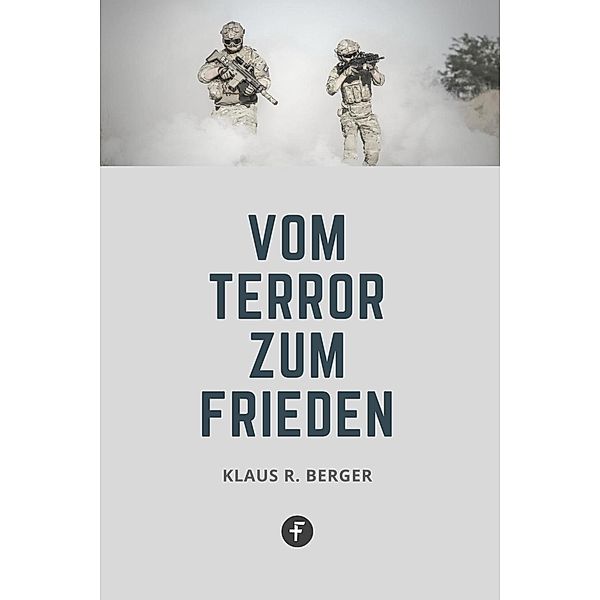 Vom Terror zum Frieden, Klaus Rudolf Berger