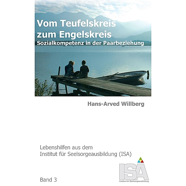 Vom Teufelskreis zum Engelskreis / Lebenshilfen aus dem Institut für Seelsorgeausbildung (ISA) Bd.3, Hans-Arved Willberg