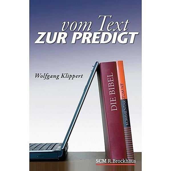 Vom Text zur Predigt, Wolfgang Klippert