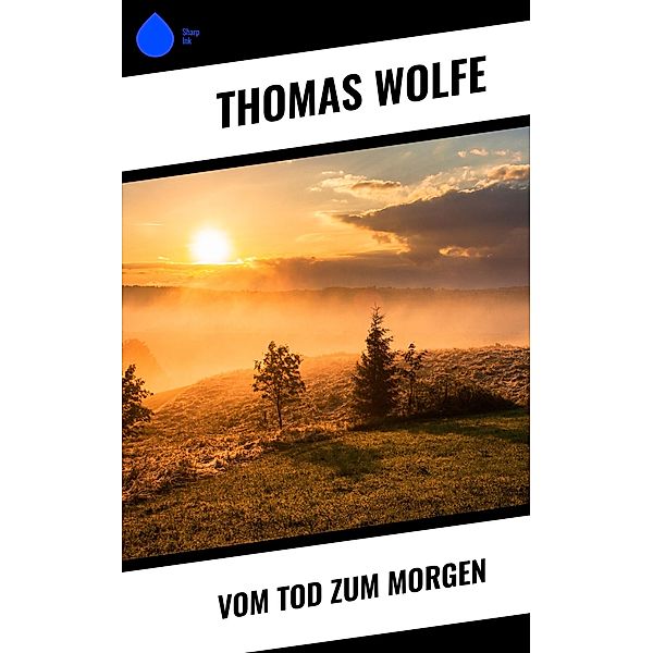 Vom Tod zum Morgen, Thomas Wolfe