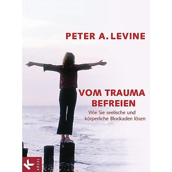 Vom Trauma befreien, Peter A. Levine