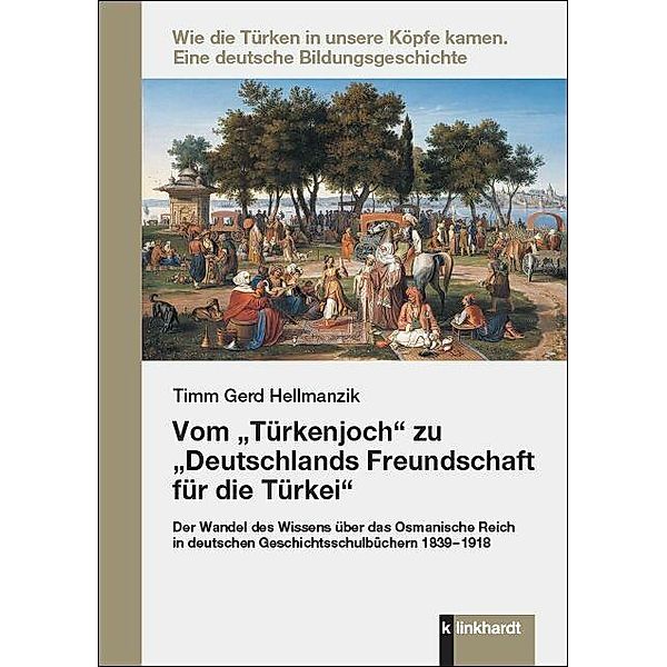 Vom 'Türkenjoch' zu 'Deutschlands Freundschaft für die Türkei', Timm Gerd Hellmanzik