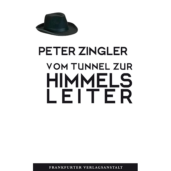 Vom Tunnel zur Himmelsleiter, Peter Zingler