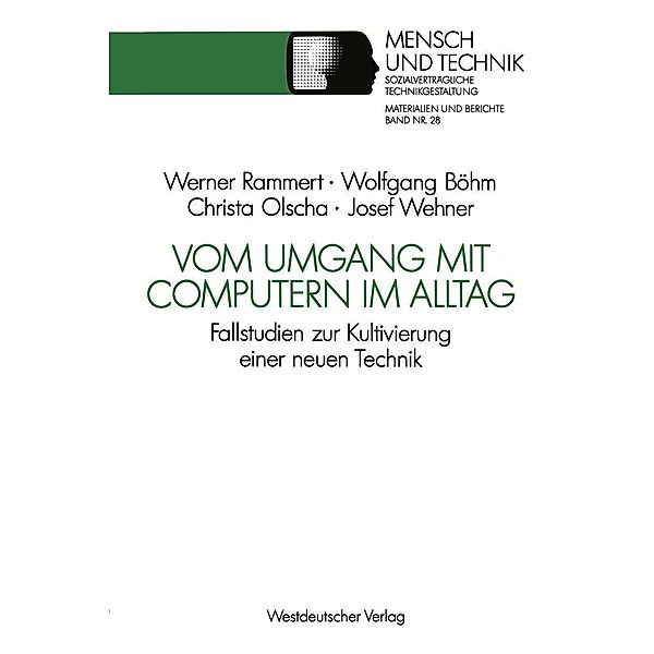 Vom Umgang mit Computern im Alltag / Sozialverträgliche Technikgestaltung, Materialien und Berichte Bd.28, Wolfgang Böhm, Christian Olscha, Josef Wehner