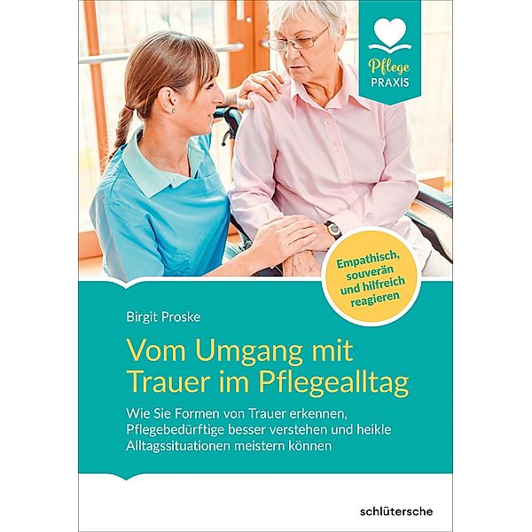 Vom Umgang mit Trauer im Pflegealltag, Birgit Proske