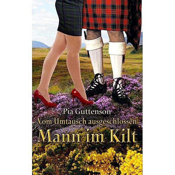 Vom Umtausch ausgeschlossen Mann im Kilt, Pia Guttenson