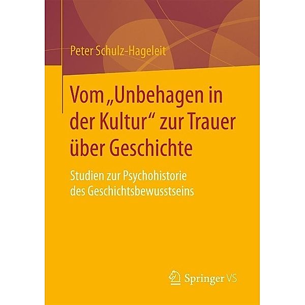 Vom Unbehagen in der Kultur zur Trauer über Geschichte, Peter Schulz-Hageleit