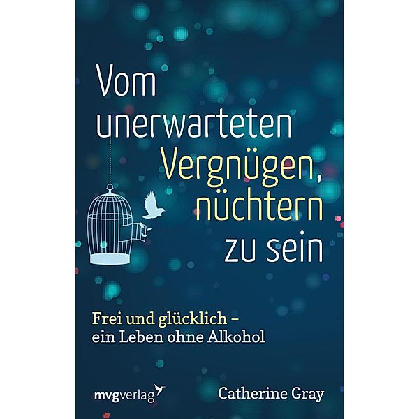 Vom unerwarteten Vergnügen, nüchtern zu sein, Catherine Gray