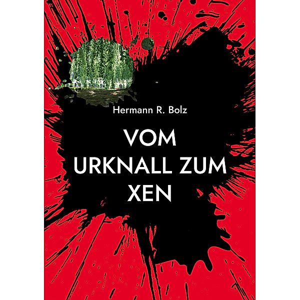 Vom Urknall zum Xen, Hermann R. Bolz