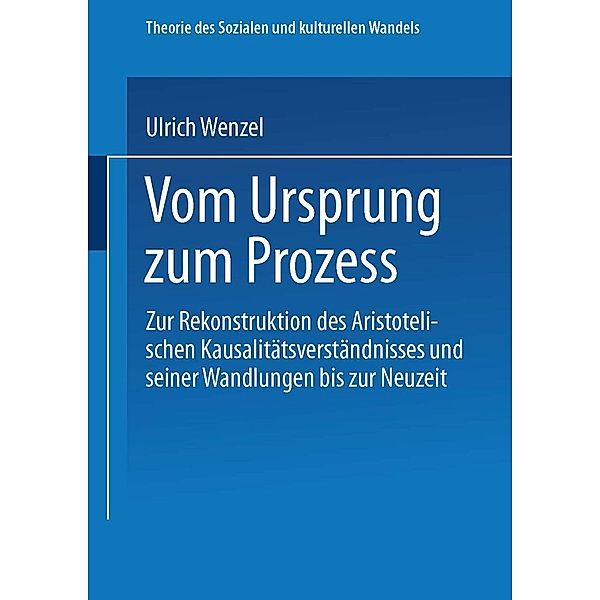 Vom Ursprung zum Prozeß / Theorie des Sozialen und kulturellen Wandels Bd.1, Ulrich Wenzel