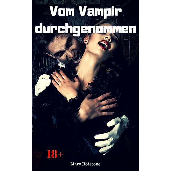 Vom Vampir durchgenommen, Mary Hotstone