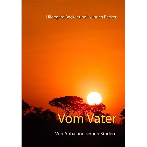 Vom Vater, Hildegard Becker, Heinrich Becker