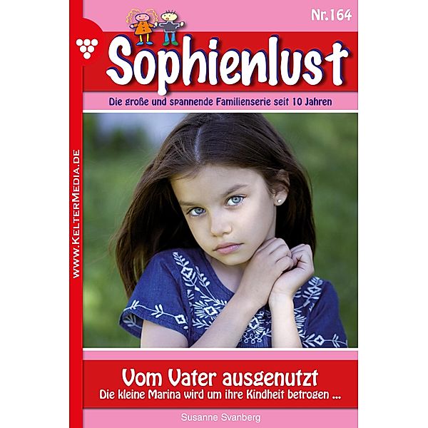 Vom Vater ausgenutzt / Sophienlust Bd.164, Susanne Svanberg