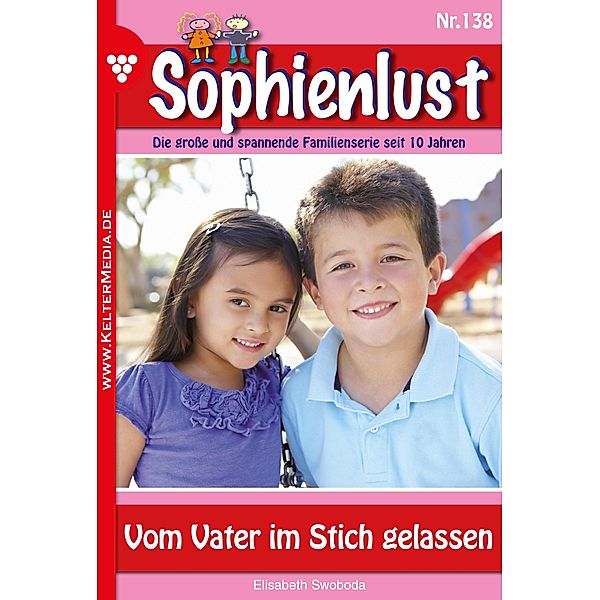 Vom Vater im Stich gelassen / Sophienlust Bd.138, Elisabeth Swoboda