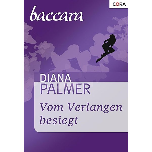 Vom Verlangen besiegt / Baccara Romane Bd.1296, Diana Palmer