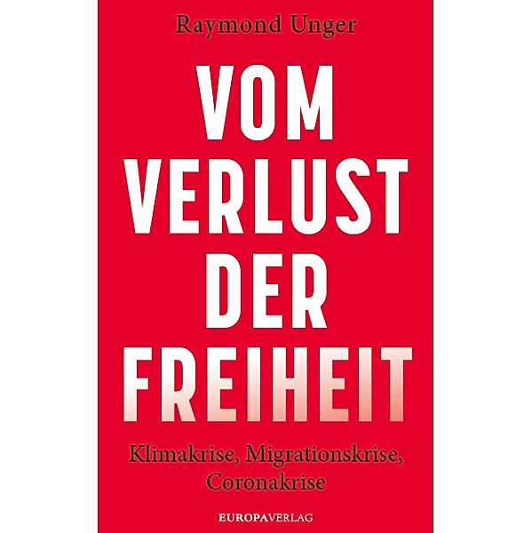 Vom Verlust der Freiheit, Raymond Unger
