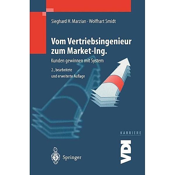 Vom Vertriebsingenieur zum Market-Ing., Sieghard H. Marzian, Wolfhart Smidt