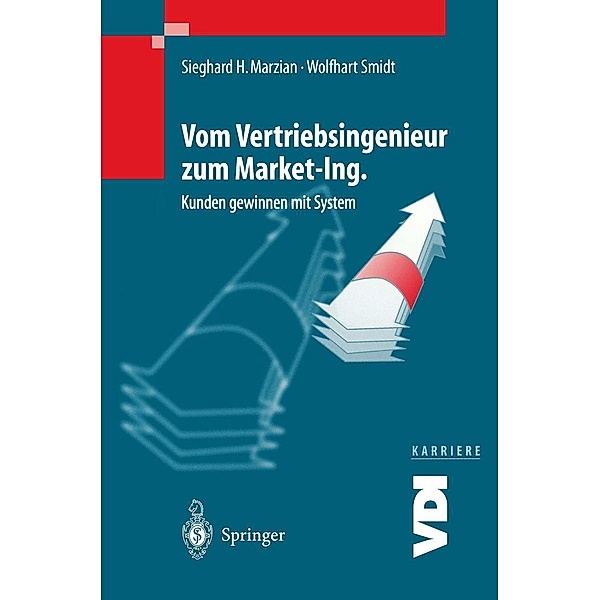 Vom Vertriebsingenieur zum Market-Ing. / VDI-Buch, Sieghard H. Marzian, Wolfhard Smidt