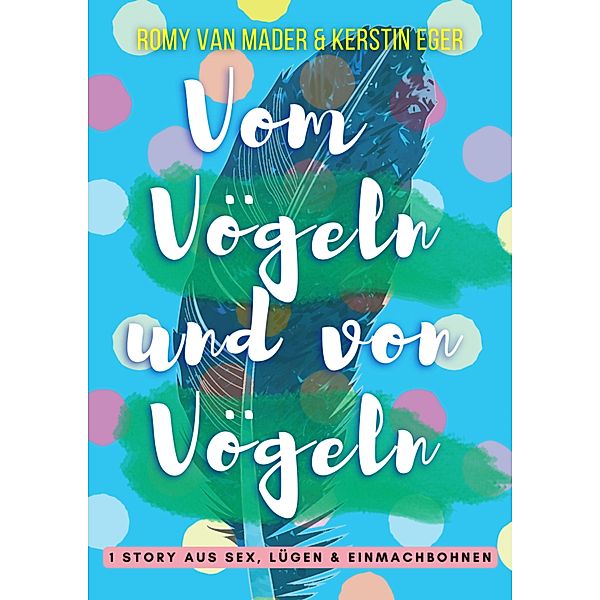 Vom Vögeln und von Vögeln, Romy van Mader