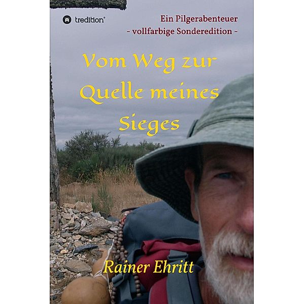Vom Weg zur Quelle meines Sieges, Rainer Ehritt