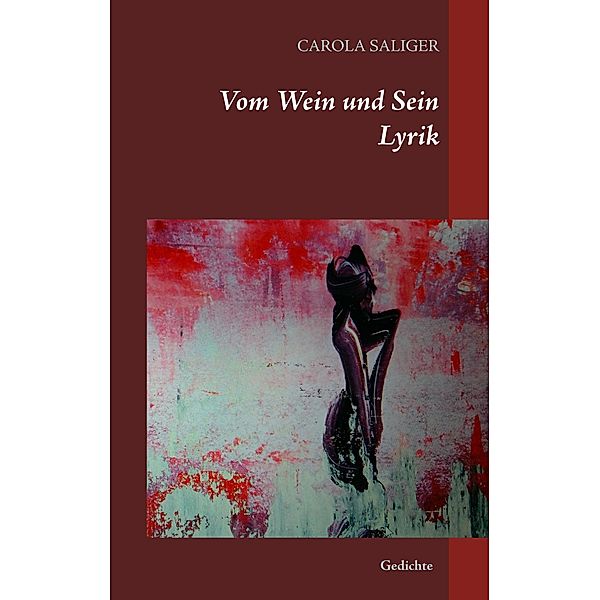 Vom Wein und Sein, Carola Saliger