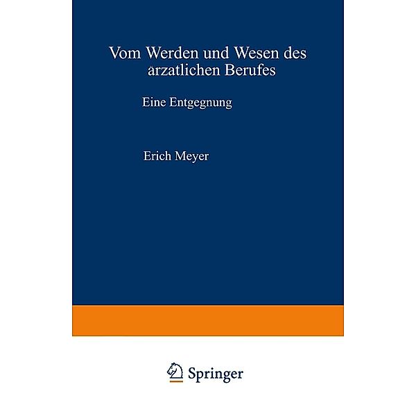 Vom Werden und Wesen des ärztlichen Berufes, Erich Meyer