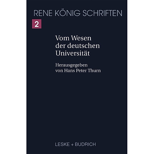 Vom Wesen der deutschen Universität / René König Schriften. Ausgabe letzter Hand Bd.2