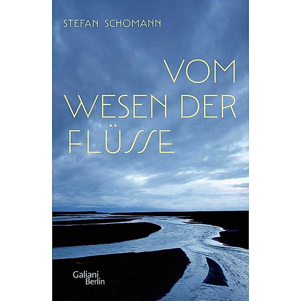 Vom Wesen der Flüsse, Stefan Schomann