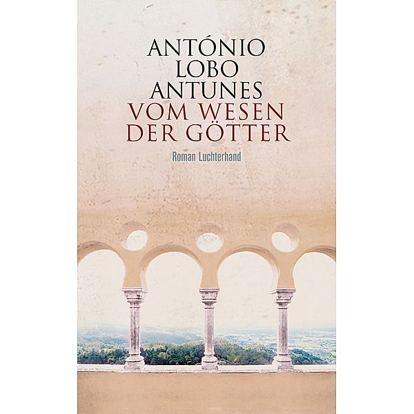 Vom Wesen der Götter, António Lobo Antunes