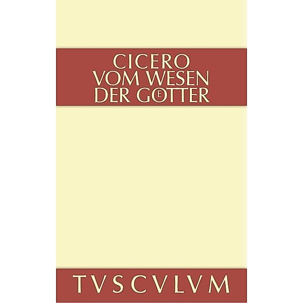Vom Wesen der Götter / Sammlung Tusculum, Marcus Tullius Cicero