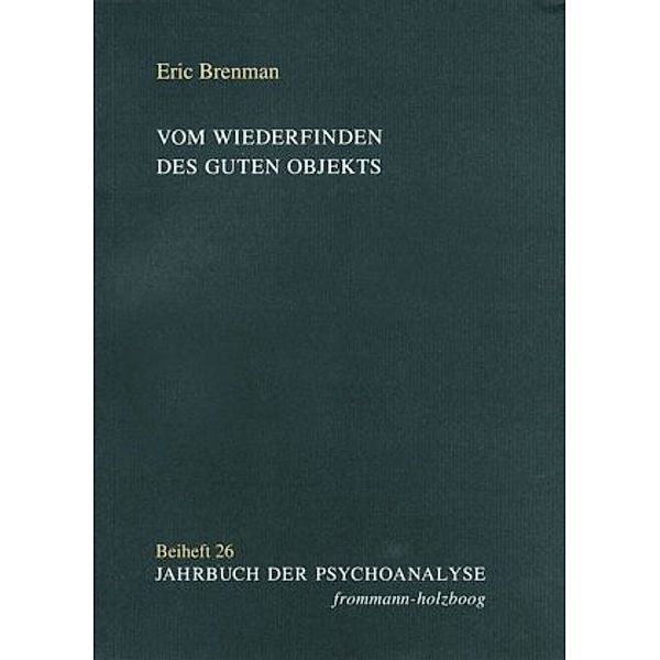 Vom Wiederfinden des guten Objekts, Eric Brenman