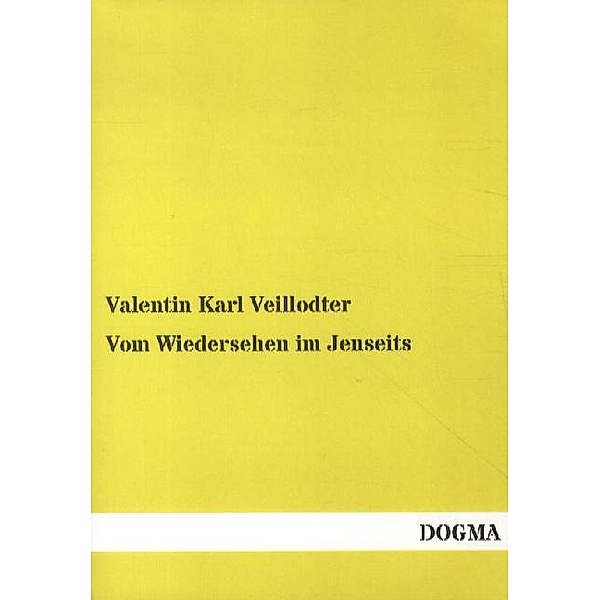 Vom Wiedersehen im Jenseits, Valentin K. Veillodter