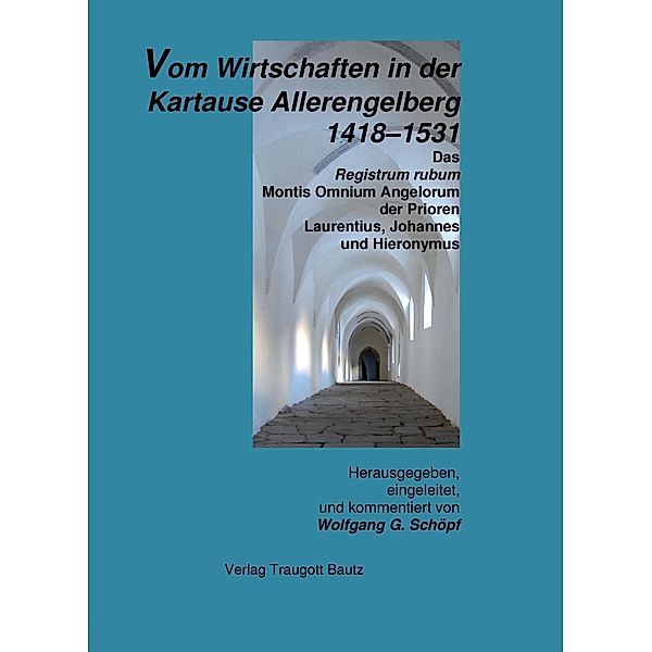 Vom Wirtschaften in der Kartause Allerengelberg 1418-1531