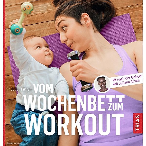 Vom Wochenbett zum Workout, Juliana Afram