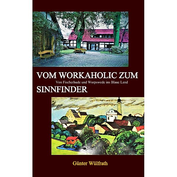 Vom Workaholic zum Sinnfinder, Günter Wülfrath