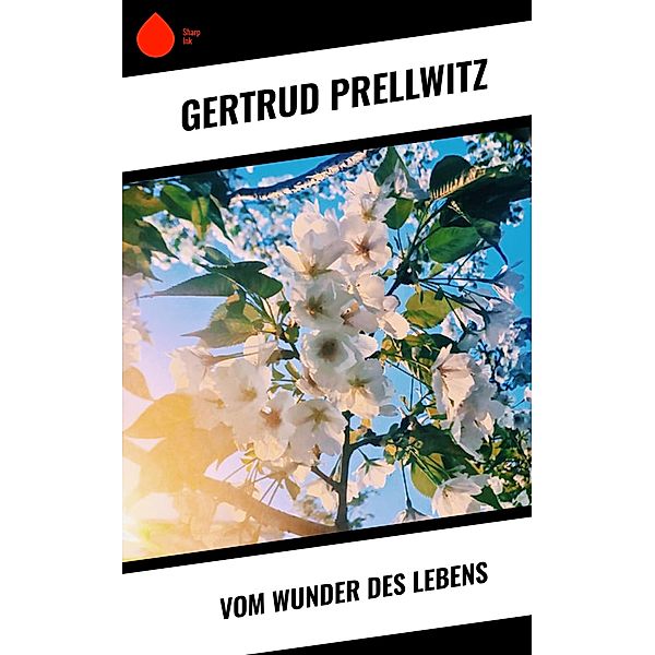 Vom Wunder des Lebens, Gertrud Prellwitz