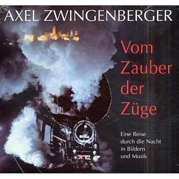 Vom Zauber der Züge, m. 2 Audio-CDs u. 1 Notenheft, Axel Zwingenberger